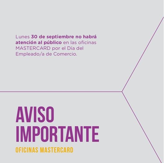 Este lunes 30 de Septiembre las oficinas de Mastercard BR no brindarán atención al público.